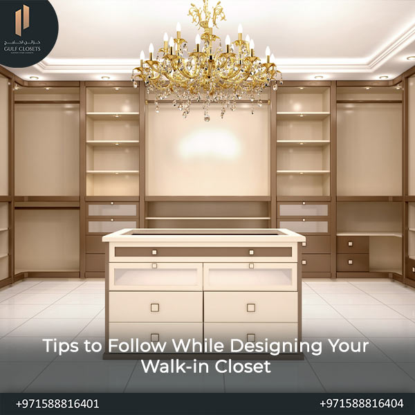 Tips to Follow While Designing Your Walk-in Closet